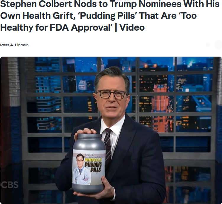 Stephen Colbert Nods to Trump Nominees With His Own Health Grift, ‘Pudding Pills’ That Are ‘Too Healthy for FDA Approval’ | Video